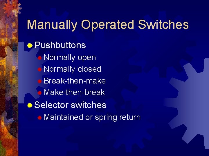 Manually Operated Switches ® Pushbuttons ® Normally open ® Normally closed ® Break-then-make ® Manually Operated Switches ® Pushbuttons ® Normally open ® Normally closed ® Break-then-make ®