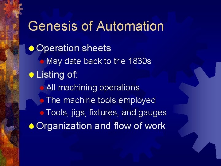 Genesis of Automation ® Operation ® May sheets date back to the 1830 s Genesis of Automation ® Operation ® May sheets date back to the 1830 s