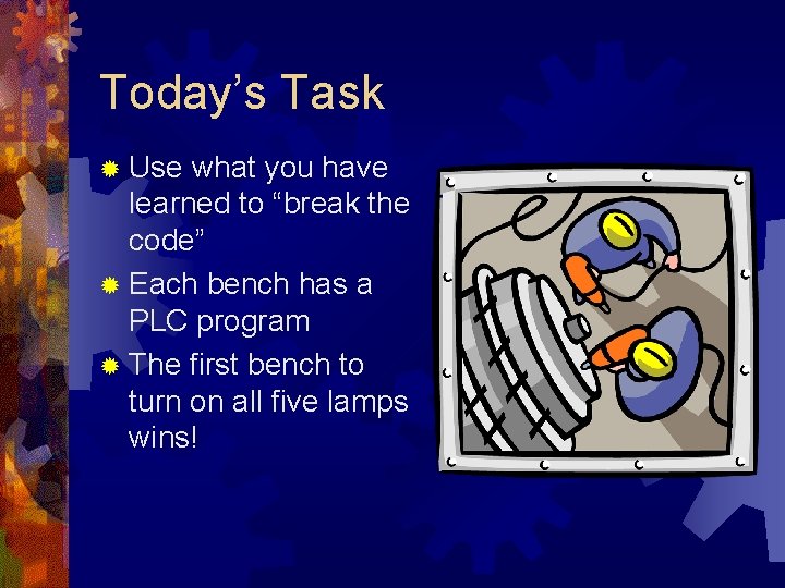 Today’s Task ® Use what you have learned to “break the code” ® Each Today’s Task ® Use what you have learned to “break the code” ® Each