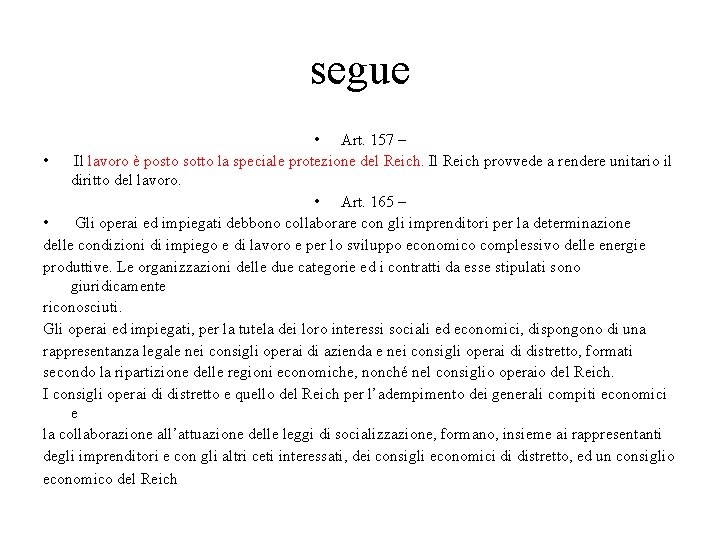segue • Art. 157 – • Il lavoro è posto sotto la speciale protezione