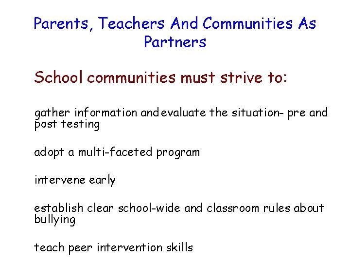 Parents, Teachers And Communities As Partners School communities must strive to: gather information and