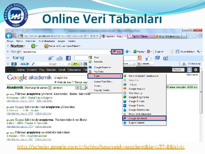 Online Veri Tabanları http: //scholar. google. com. tr/schhp? sourceid=navclient&ie=UTF-8&hl=tr 