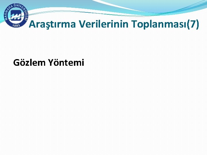 Araştırma Verilerinin Toplanması(7) Gözlem Yöntemi 