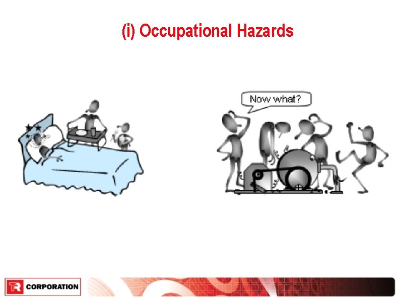 (i) Occupational Hazards 