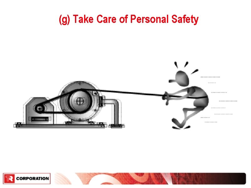 (g) Take Care of Personal Safety 
