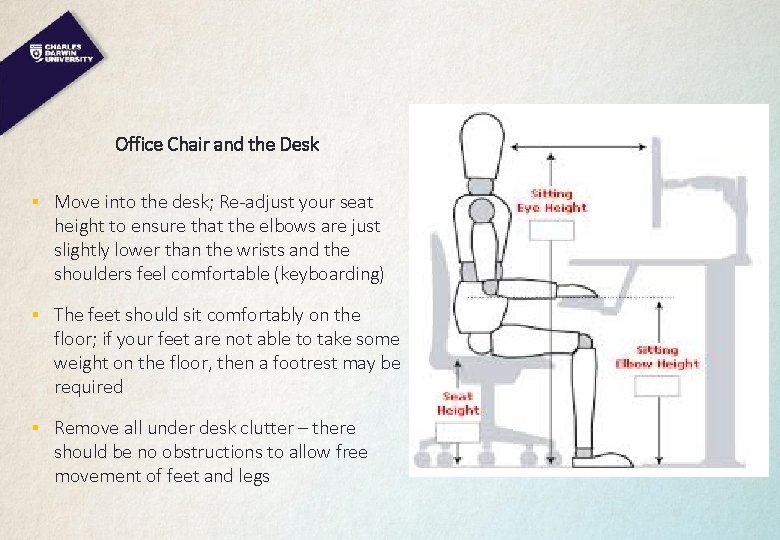 Office Chair and the Desk § Move into the desk; Re-adjust your seat height