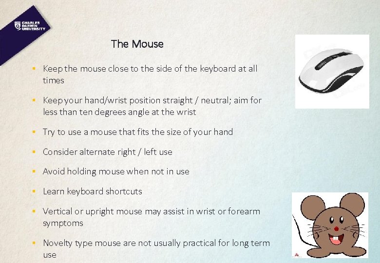  The Mouse § Keep the mouse close to the side of the keyboard