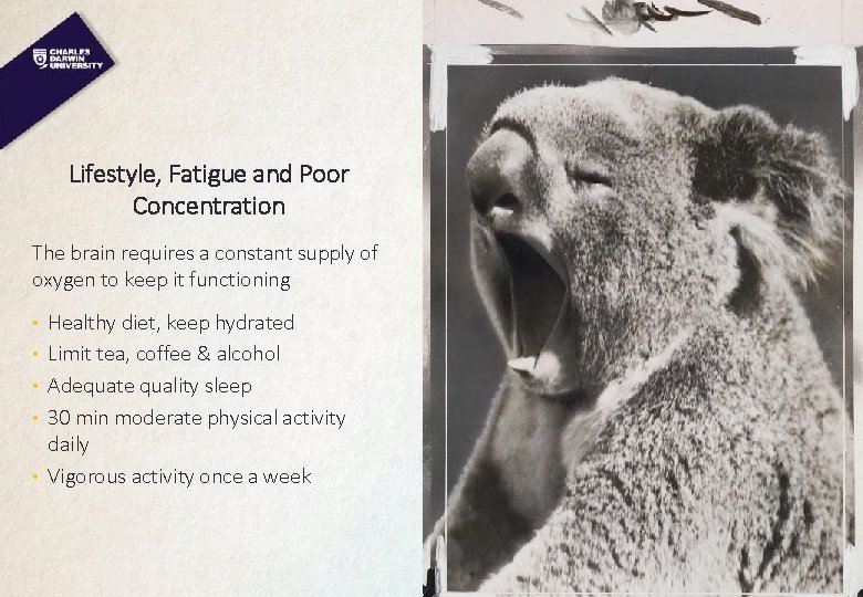 Lifestyle, Fatigue and Poor Concentration The brain requires a constant supply of oxygen to