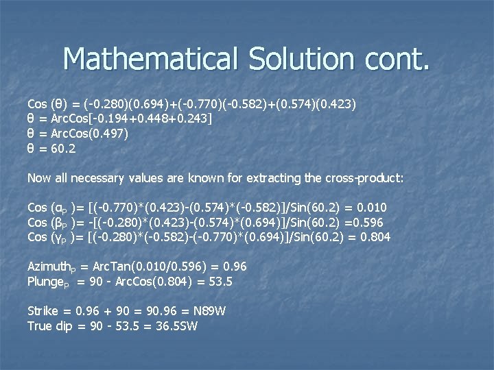 Mathematical Solution cont. Cos θ= θ= θ= (θ) = (-0. 280)(0. 694)+(-0. 770)(-0. 582)+(0.