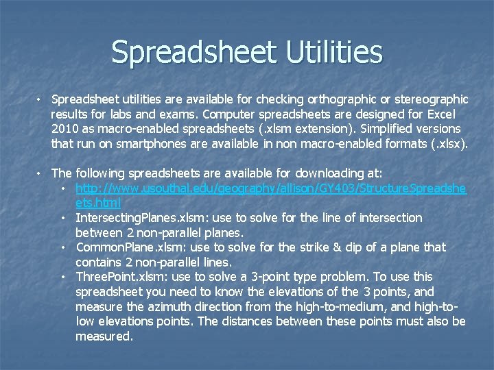 Spreadsheet Utilities • Spreadsheet utilities are available for checking orthographic or stereographic results for