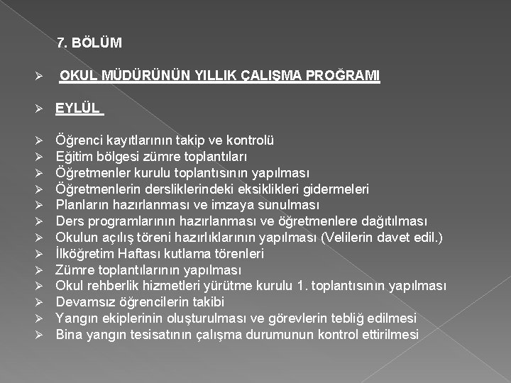  7. BÖLÜM Ø OKUL MÜDÜRÜNÜN YILLIK ÇALIŞMA PROĞRAMI Ø EYLÜL Ø Ø Ø