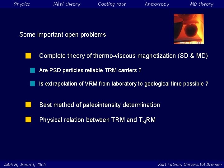 Physics Néel theory Cooling rate Anisotropy MD theory Some important open problems www. toepferstudio.