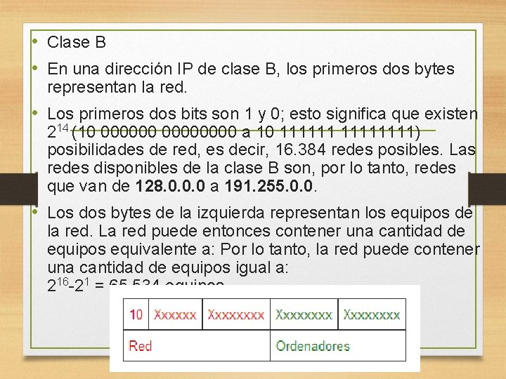  • Clase B • En una dirección IP de clase B, los primeros