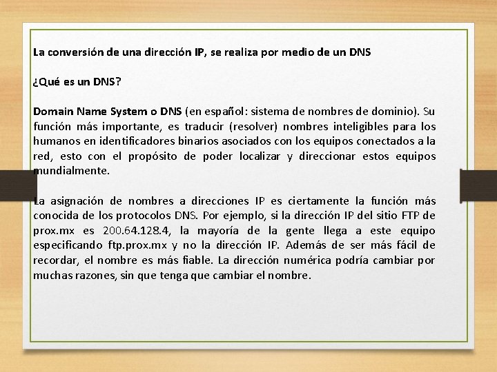 La conversión de una dirección IP, se realiza por medio de un DNS ¿Qué