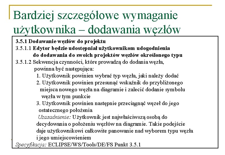 Bardziej szczegółowe wymaganie użytkownika – dodawania węzłów 3. 5. 1 Dodawanie węzłów do projektu