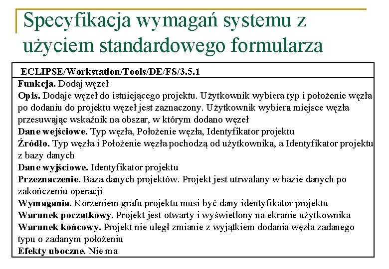 Specyfikacja wymagań systemu z użyciem standardowego formularza ECLIPSE/Workstation/Tools/DE/FS/3. 5. 1 Funkcja. Dodaj węzeł Opis.