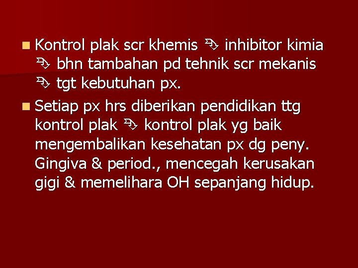 n Kontrol plak scr khemis inhibitor kimia bhn tambahan pd tehnik scr mekanis tgt n Kontrol plak scr khemis inhibitor kimia bhn tambahan pd tehnik scr mekanis tgt