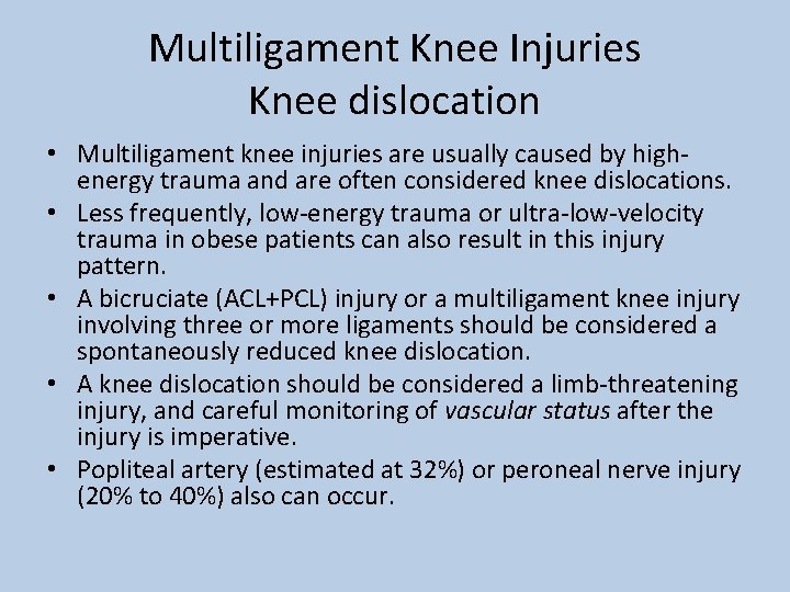 Multiligament Knee Injuries Knee dislocation • Multiligament knee injuries are usually caused by highenergy