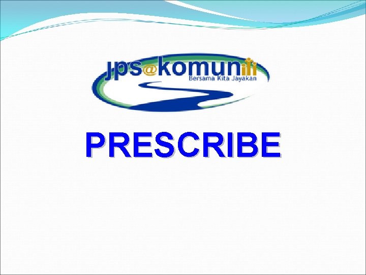 PRESCRIBE 