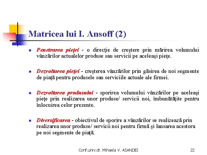 Matricea lui I. Ansoff (2) n n Penetrarea pieţei - o direcţie de creştere