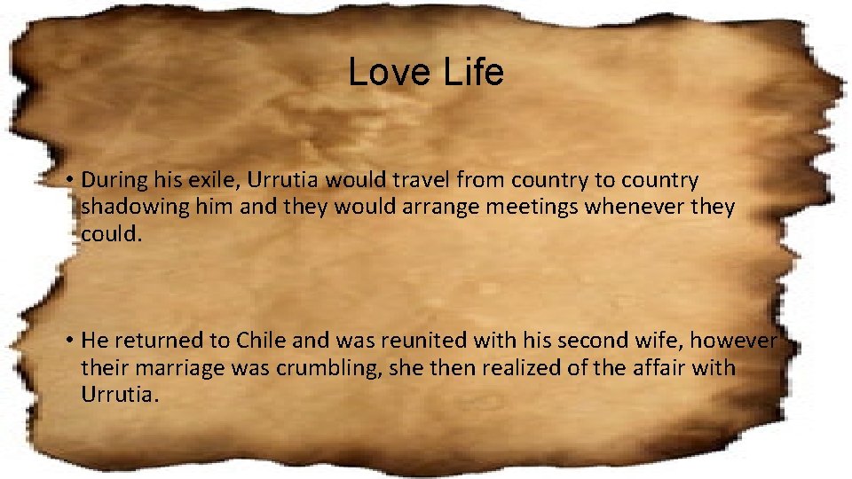 Love Life • During his exile, Urrutia would travel from country to country shadowing