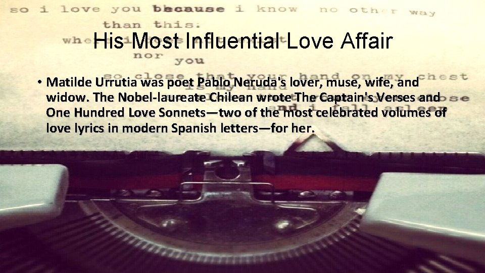 His Most Influential Love Affair • Matilde Urrutia was poet Pablo Neruda's lover, muse,