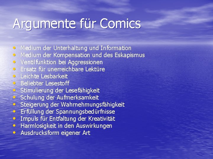 Argumente für Comics • • • • Medium der Unterhaltung und Information Medium der