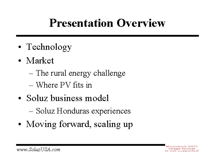 Presentation Overview • Technology • Market – The rural energy challenge – Where PV