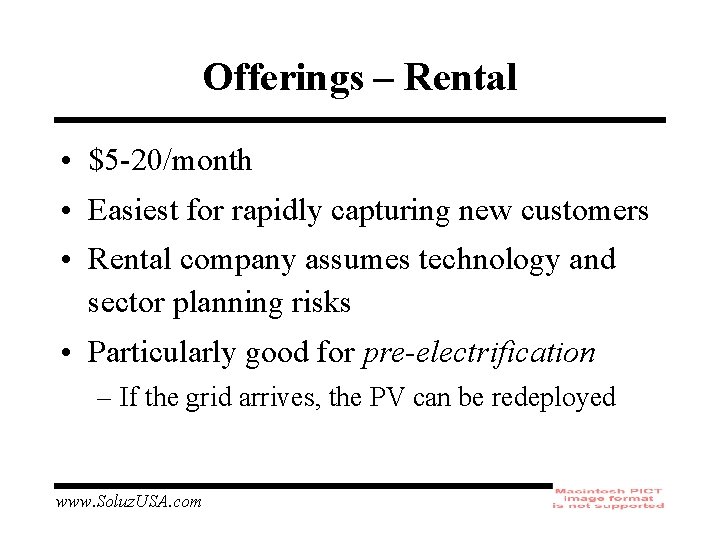 Offerings – Rental • $5 -20/month • Easiest for rapidly capturing new customers •