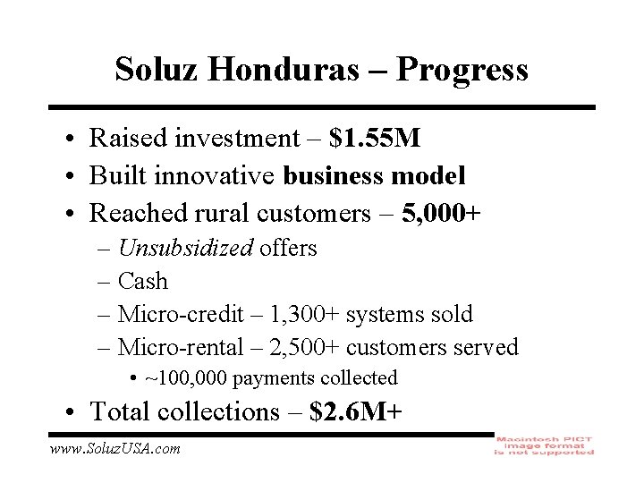 Soluz Honduras – Progress • Raised investment – $1. 55 M • Built innovative