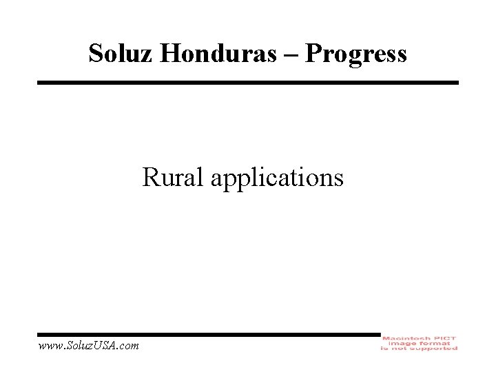 Soluz Honduras – Progress Rural applications www. Soluz. USA. com 