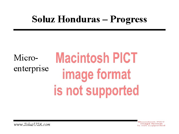 Soluz Honduras – Progress Microenterprise www. Soluz. USA. com 