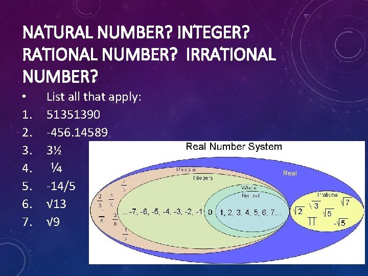 NATURAL NUMBER? INTEGER? RATIONAL NUMBER? IRRATIONAL NUMBER? • 1. 2. 3. 4. 5. 6.
