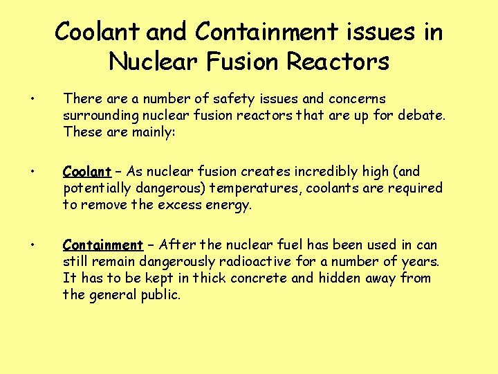 Coolant and Containment issues in Nuclear Fusion Reactors • There a number of safety