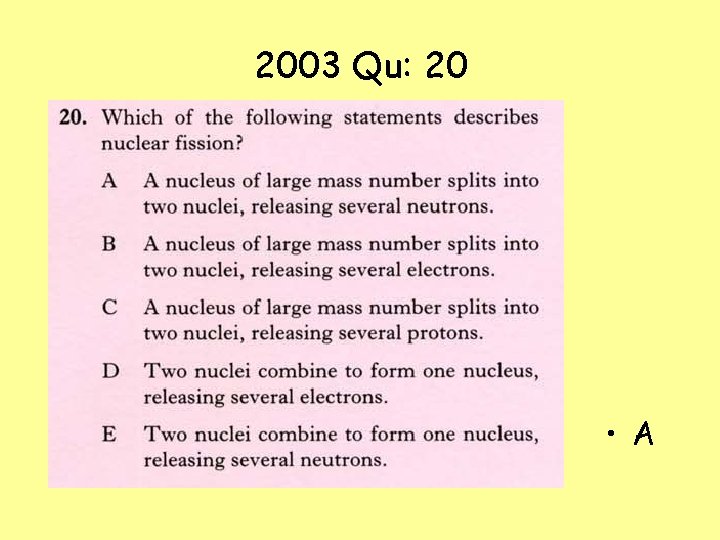 2003 Qu: 20 • A 