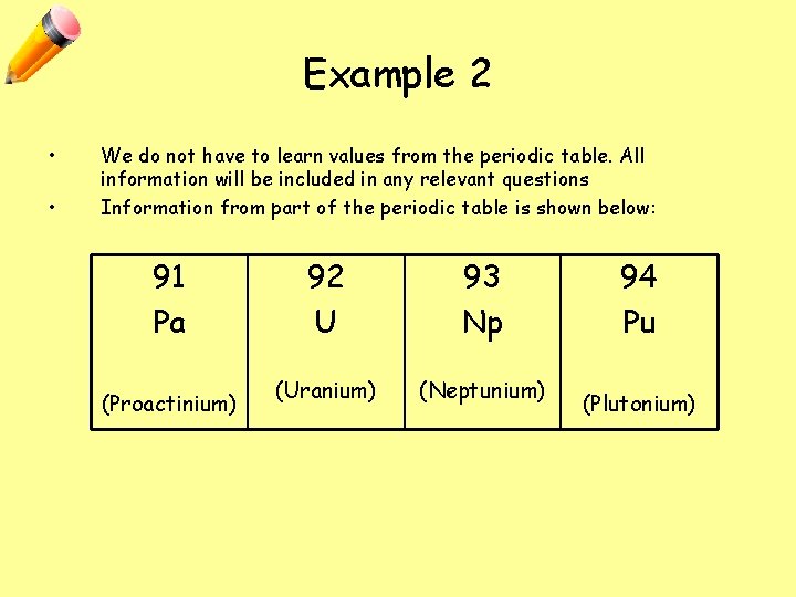 Example 2 • • We do not have to learn values from the periodic