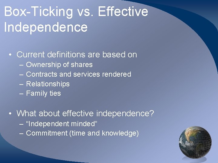 Box-Ticking vs. Effective Independence • Current definitions are based on – – Ownership of