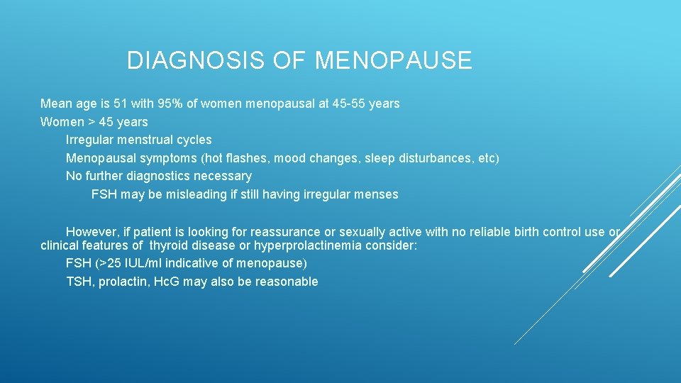 DIAGNOSIS OF MENOPAUSE Mean age is 51 with 95% of women menopausal at 45