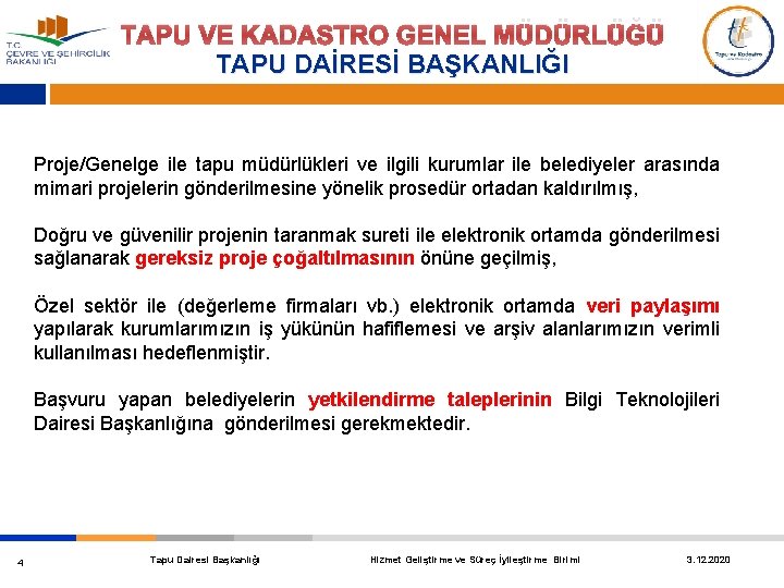 TAPU VE KADASTRO GENEL MÜDÜRLÜĞÜ TAPU DAİRESİ BAŞKANLIĞI Proje/Genelge ile tapu müdürlükleri ve ilgili