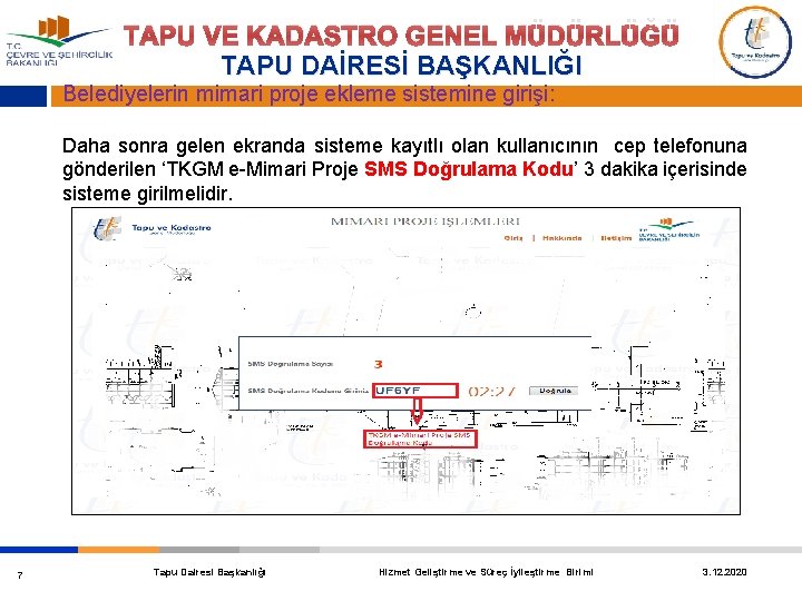 TAPU VE KADASTRO GENEL MÜDÜRLÜĞÜ TAPU DAİRESİ BAŞKANLIĞI Belediyelerin mimari proje ekleme sistemine girişi: