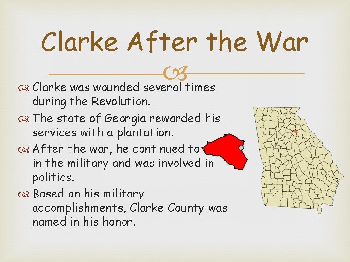 Clarke After the War Clarke was wounded several times during the Revolution. The state