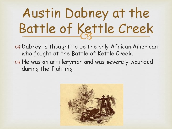 Austin Dabney at the Battle of Kettle Creek Dabney is thought to be the