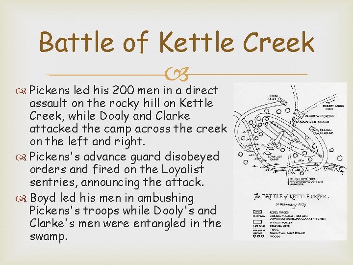 Battle of Kettle Creek Pickens led his 200 men in a direct assault on