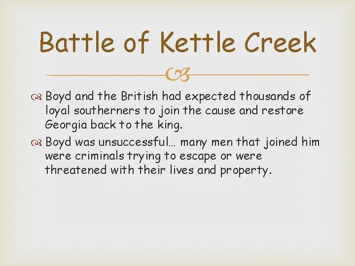 Battle of Kettle Creek Boyd and the British had expected thousands of loyal southerners