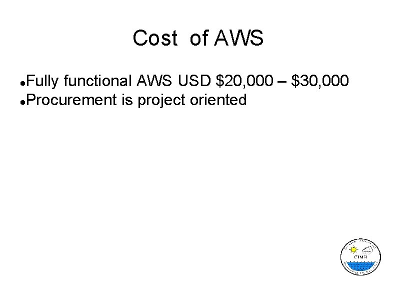 Cost of AWS Fully functional AWS USD $20, 000 – $30, 000 Procurement is