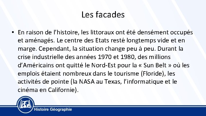 Les facades • En raison de l’histoire, les littoraux ont e te dense ment