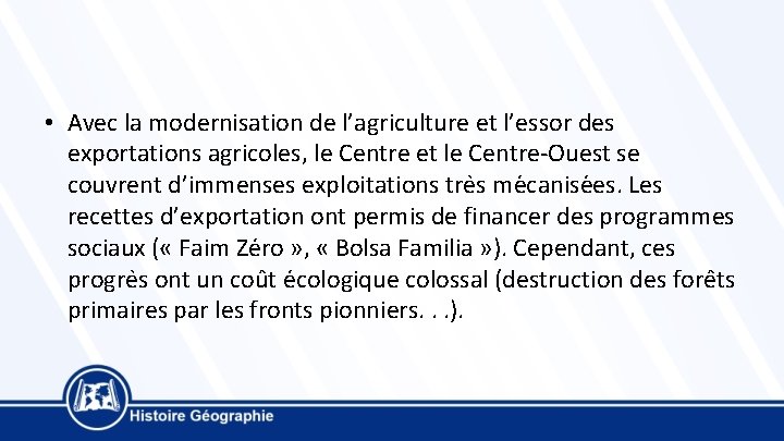  • Avec la modernisation de l’agriculture et l’essor des exportations agricoles, le Centre