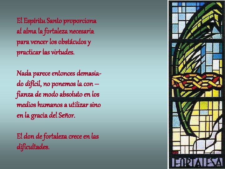 El Espíritu Santo proporciona al alma la fortaleza necesaria para vencer los obstáculos y