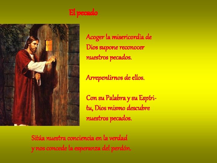 El pecado Acoger la misericordia de Dios supone reconocer nuestros pecados. Arrepentirnos de ellos.