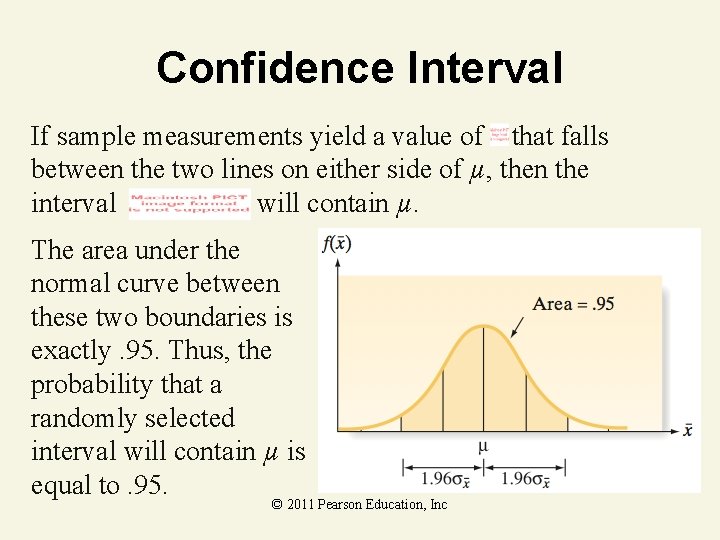 Confidence Interval If sample measurements yield a value of that falls between the two